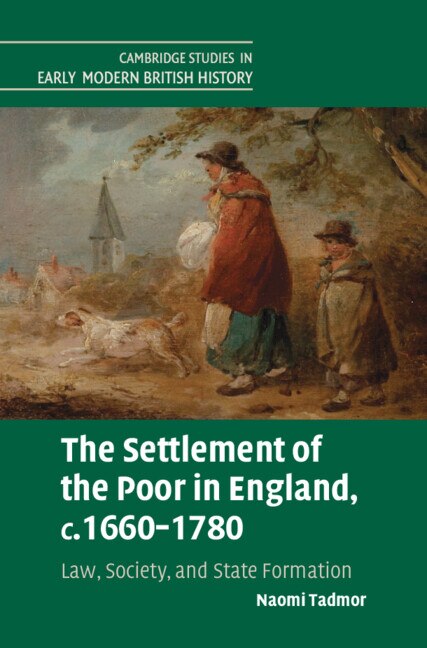 Front cover_The Settlement of the Poor in England, c.1660–1780