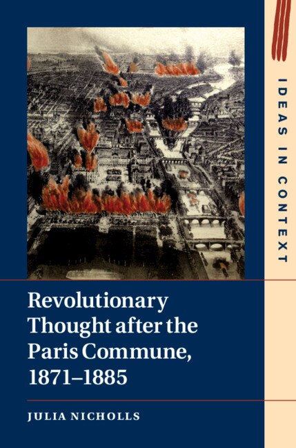 Couverture_Revolutionary Thought after the Paris Commune, 1871&ndash;1885