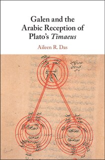 Couverture_Galen And The Arabic Reception Of Plato's Timaeus