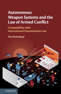 Front cover_Autonomous Weapon Systems And The Law Of Armed Conflict