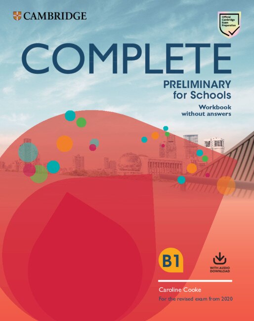 Front cover_Complete Preliminary For Schools Student's Book Without Answers With Online Practice And Workbook Without Answers With Audio Download