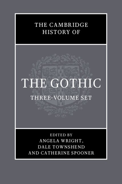 Couverture_The Cambridge History Of The Gothic 3 Volume Hardback Set