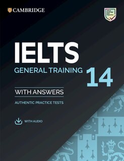 Ielts 14 General Training Student's Book With Answers With Audio: Authentic Practice Tests