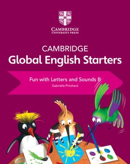 Front cover_Cambridge Global English Starters Fun With Letters And Sounds B