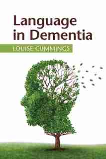 Language In Dementia by Louise Cummings