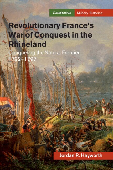 Couverture_Revolutionary France's War Of Conquest In The Rhineland