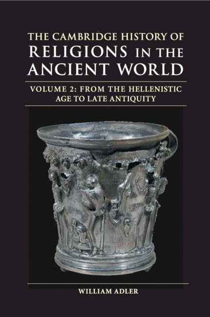 Front cover_The Cambridge History of Religions in the Ancient World: Volume 2, From the Hellenistic Age to Late Antiquity