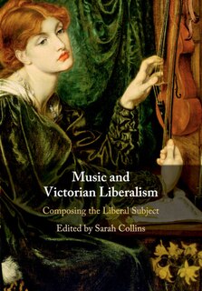 Front cover_Music and Victorian Liberalism