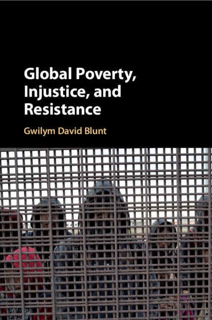 Front cover_Global Poverty, Injustice, And Resistance