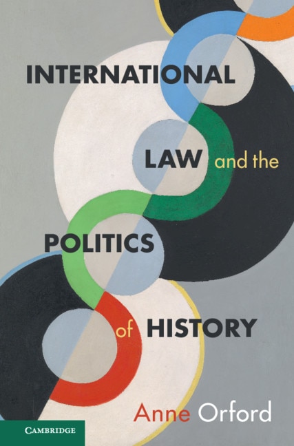 Front cover_International Law And The Politics Of History