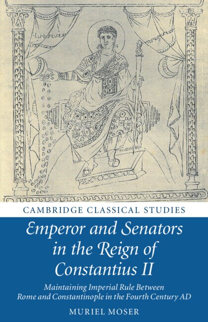 Front cover_Emperor and Senators in the Reign of Constantius II