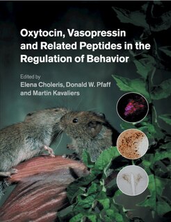Front cover_Oxytocin, Vasopressin And Related Peptides In The Regulation Of Behavior