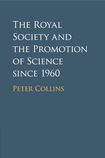 Front cover_The Royal Society And The Promotion Of Science Since 1960