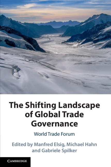 Front cover_The Shifting Landscape Of Global Trade Governance