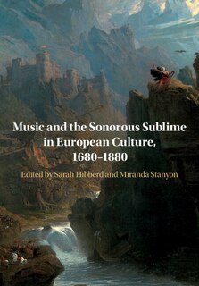 Couverture_Music and the Sonorous Sublime in European Culture, 1680–1880