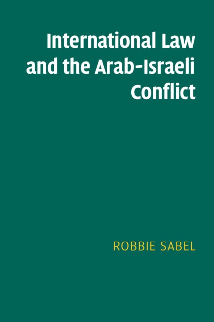 Front cover_International Law and the Arab-Israeli Conflict