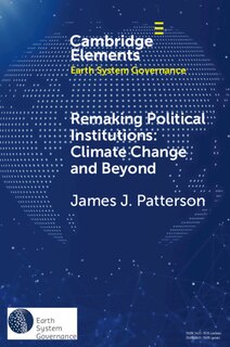 Front cover_Remaking Political Institutions: Climate Change And Beyond