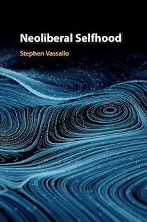 Front cover_Neoliberal Selfhood