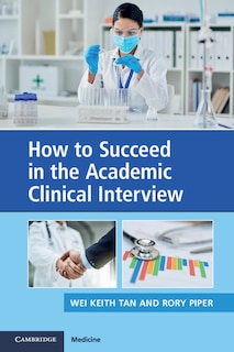 Front cover_How To Succeed In The Academic Clinical Interview