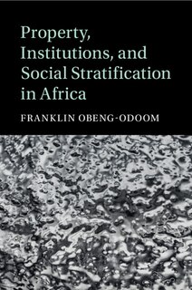 Couverture_Property, Institutions, And Social Stratification In Africa