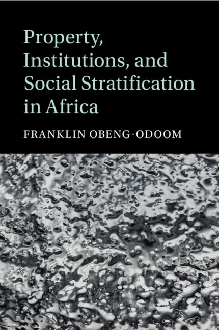 Couverture_Property, Institutions, And Social Stratification In Africa