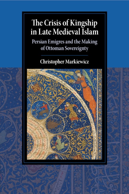 Front cover_The Crisis Of Kingship In Late Medieval Islam