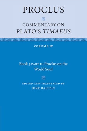 Proclus: Commentary on Plato's Timaeus, Part 2, Proclus on the World Soul