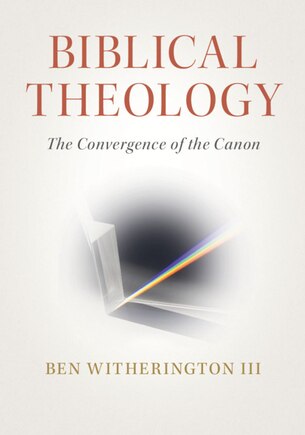 Biblical Theology: The Convergence Of The Canon