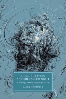 Front cover_Aging, Duration, And The English Novel