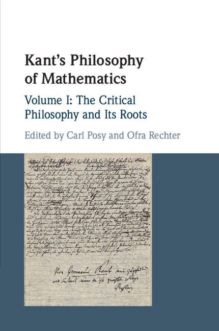 Front cover_Kant's Philosophy Of Mathematics: Volume 1, The Critical Philosophy And Its Roots