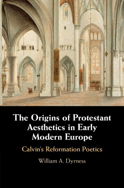 Front cover_The Origins of Protestant Aesthetics in Early Modern Europe