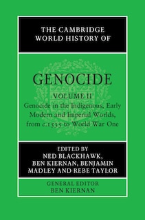 Front cover_The Cambridge World History of Genocide: Volume 2, Genocide in the Indigenous, Early Modern and Imperial Worlds, from c.1535 to World War One