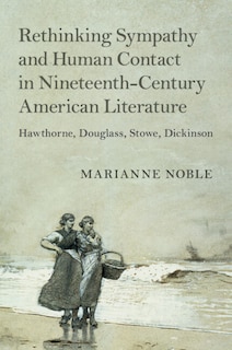 Front cover_Rethinking Sympathy and Human Contact in Nineteenth-Century American Literature