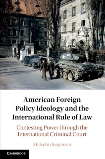 Couverture_American Foreign Policy Ideology And The International Rule Of Law