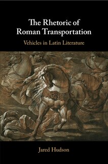 Couverture_The Rhetoric Of Roman Transportation