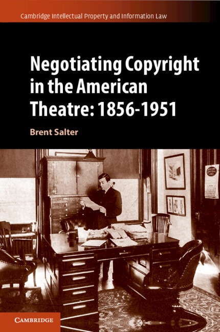 Front cover_Negotiating Copyright in the American Theatre: 1856–1951