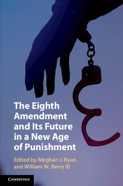 Couverture_The Eighth Amendment and Its Future in a New Age of Punishment