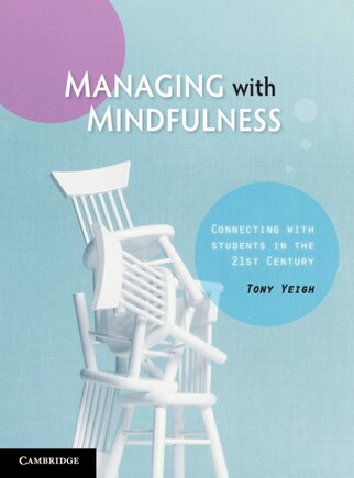 Managing With Mindfulness: Connecting With Students In The 21st Century