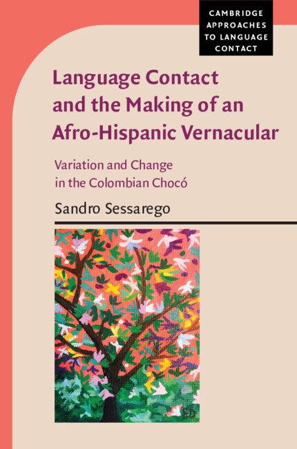 Front cover_Language Contact And The Making Of An Afro-hispanic Vernacular