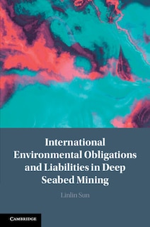 Couverture_International Environmental Obligations and Liabilities in Deep Seabed Mining