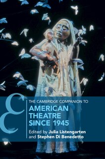 Front cover_The Cambridge Companion To American Theatre Since 1945