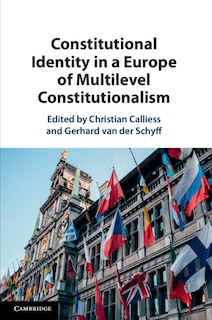 Front cover_Constitutional Identity In A Europe Of Multilevel Constitutionalism