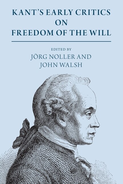 Front cover_Kant's Early Critics on Freedom of the Will