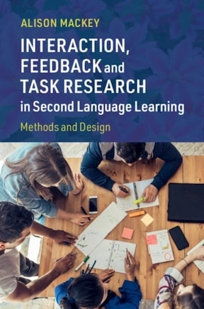 Interaction, Feedback And Task Research In Second Language Learning: Methods And Design