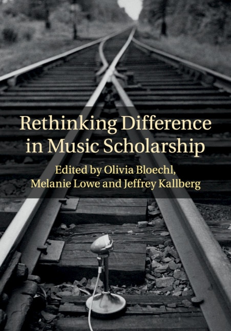 Front cover_Rethinking Difference In Music Scholarship