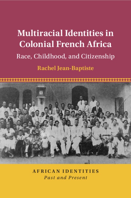 Front cover_Multiracial Identities in Colonial French Africa