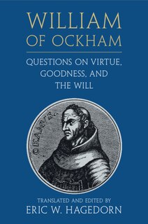 Couverture_William of Ockham: Questions on Virtue, Goodness, and the Will