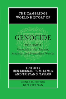 Couverture_The Cambridge World History of Genocide: Volume 1, Genocide in the Ancient, Medieval and Premodern Worlds