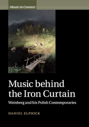 Music Behind The Iron Curtain: Weinberg And His Polish Contemporaries