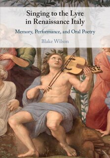 Front cover_Singing To The Lyre In Renaissance Italy